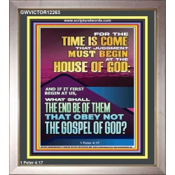 THE TIME IS COME THAT JUDGMENT MUST BEGIN AT THE HOUSE OF GOD  Encouraging Bible Verses Portrait  GWVICTOR12263  
