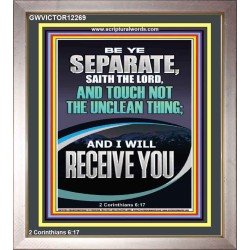 TOUCH NOT THE UNCLEAN THING AND I WILL RECEIVE YOU  Scripture Art Prints Portrait  GWVICTOR12269  "14x16"