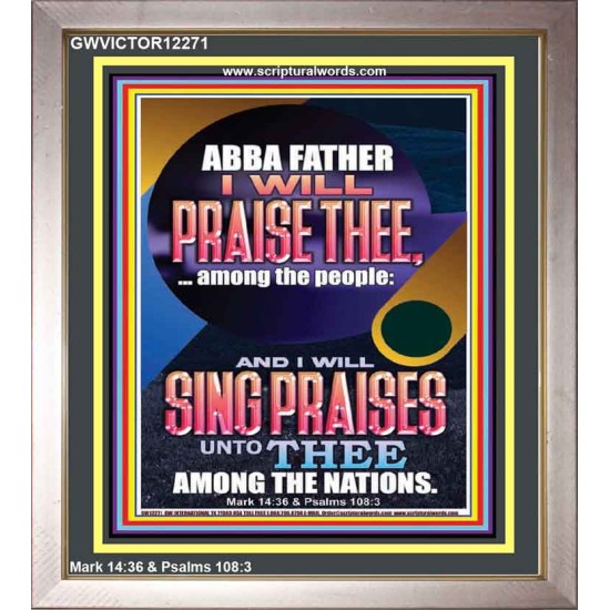 I WILL SING PRAISES UNTO THEE AMONG THE NATIONS  Contemporary Christian Wall Art  GWVICTOR12271  