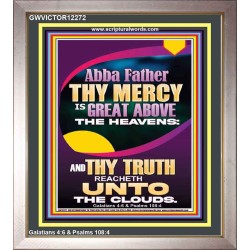 ABBA FATHER THY MERCY IS GREAT ABOVE THE HEAVENS  Scripture Art  GWVICTOR12272  "14x16"