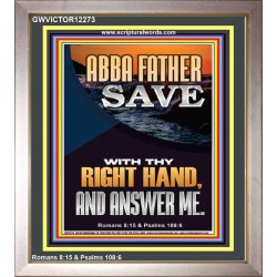 ABBA FATHER SAVE WITH THY RIGHT HAND AND ANSWER ME  Scripture Art Prints Portrait  GWVICTOR12273  
