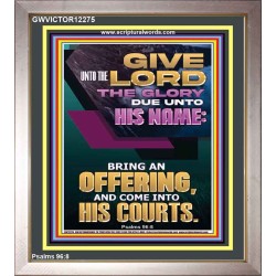 BRING AN OFFERING AND COME INTO HIS COURTS  Christian Paintings  GWVICTOR12275  "14x16"