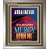 ABBA FATHER HAVE MERCY UPON ME  Contemporary Christian Wall Art  GWVICTOR12276  "14x16"