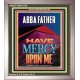 ABBA FATHER HAVE MERCY UPON ME  Contemporary Christian Wall Art  GWVICTOR12276  