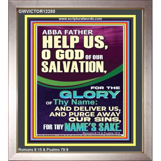 ABBA FATHER HELP US O GOD OF OUR SALVATION  Christian Wall Art  GWVICTOR12280  