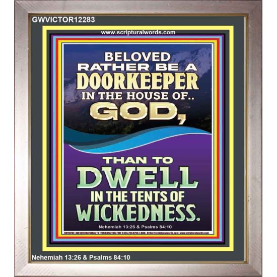 RATHER BE A DOORKEEPER IN THE HOUSE OF GOD THAN IN THE TENTS OF WICKEDNESS  Scripture Wall Art  GWVICTOR12283  