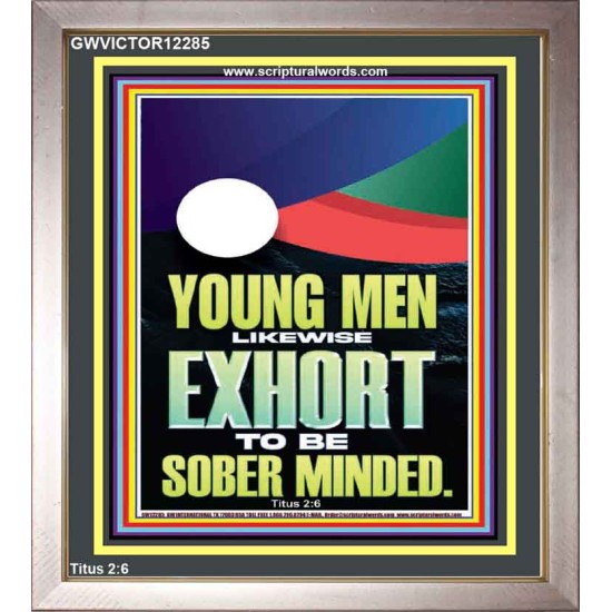 YOUNG MEN BE SOBERLY MINDED  Scriptural Wall Art  GWVICTOR12285  