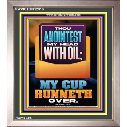 THOU ANOINTEST MY HEAD WITH OIL MY CUP RUNNETH OVER  Unique Scriptural ArtWork  GWVICTOR12313  
