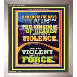 THE KINGDOM OF HEAVEN SUFFERETH VIOLENCE  Unique Scriptural ArtWork  GWVICTOR12331  "14x16"