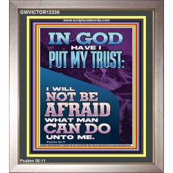 IN GOD HAVE I PUT MY TRUST  Unique Bible Verse Portrait  GWVICTOR12338  "14x16"