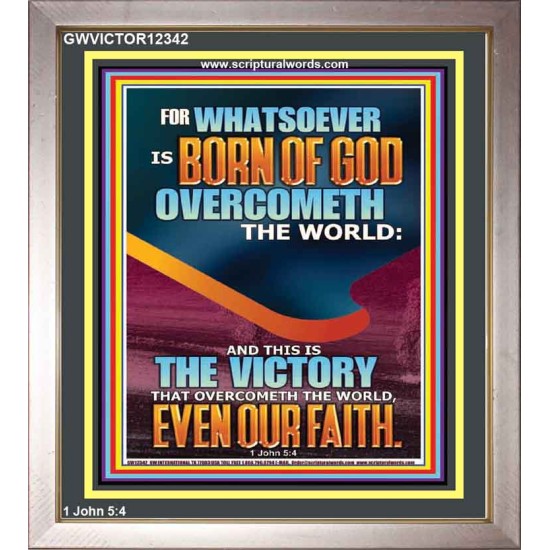 WHATSOEVER IS BORN OF GOD OVERCOMETH THE WORLD  Custom Inspiration Bible Verse Portrait  GWVICTOR12342  