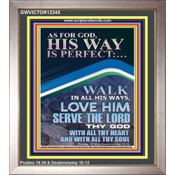 WALK IN ALL HIS WAYS LOVE HIM SERVE THE LORD THY GOD  Unique Bible Verse Portrait  GWVICTOR12345  "14x16"