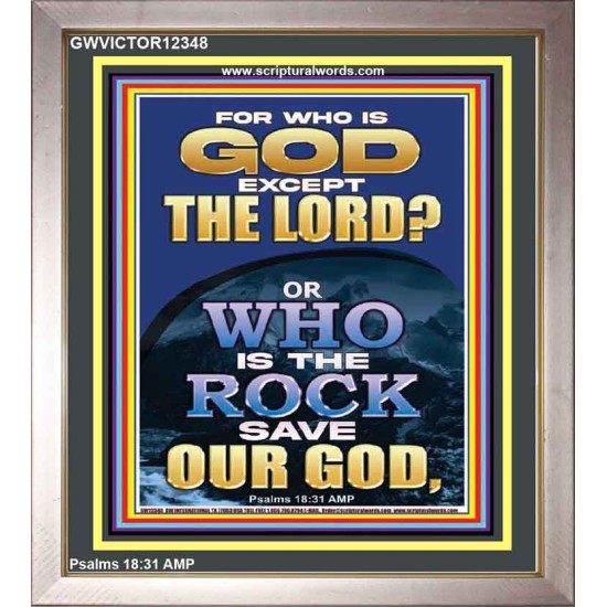 WHO IS THE ROCK SAVE OUR GOD  Art & Décor Portrait  GWVICTOR12348  