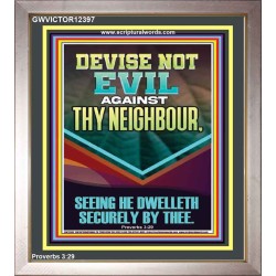 DEVISE NOT EVIL AGAINST THY NEIGHBOUR  Scripture Wall Art  GWVICTOR12397  "14x16"
