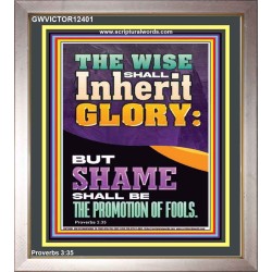 THE WISE SHALL INHERIT GLORY  Unique Scriptural Picture  GWVICTOR12401  "14x16"
