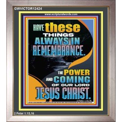 HAVE IN REMEMBRANCE THE POWER AND COMING OF OUR LORD JESUS CHRIST  Sanctuary Wall Picture  GWVICTOR12424  "14x16"