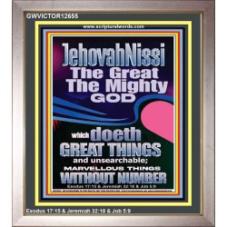JEHOVAH NISSI THE GREAT THE MIGHTY GOD  Ultimate Power Picture  GWVICTOR12655  "14x16"