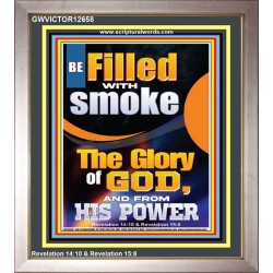 BE FILLED WITH SMOKE THE GLORY OF GOD AND FROM HIS POWER  Church Picture  GWVICTOR12658  "14x16"