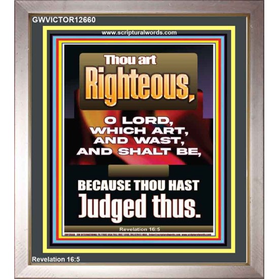 THOU ART RIGHTEOUS O LORD WHICH ART AND WAST AND SHALT BE  Sanctuary Wall Picture  GWVICTOR12660  