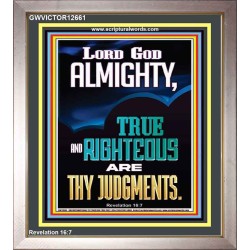 LORD GOD ALMIGHTY TRUE AND RIGHTEOUS ARE THY JUDGMENTS  Ultimate Inspirational Wall Art Portrait  GWVICTOR12661  "14x16"