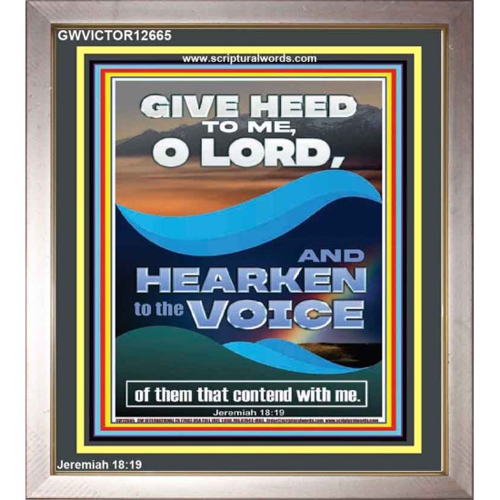 GIVE HEED TO ME O LORD AND HEARKEN TO THE VOICE OF MY ADVERSARIES  Righteous Living Christian Portrait  GWVICTOR12665  