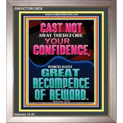 CAST NOT AWAY THEREFORE YOUR CONFIDENCE  Church Portrait  GWVICTOR12676  "14x16"
