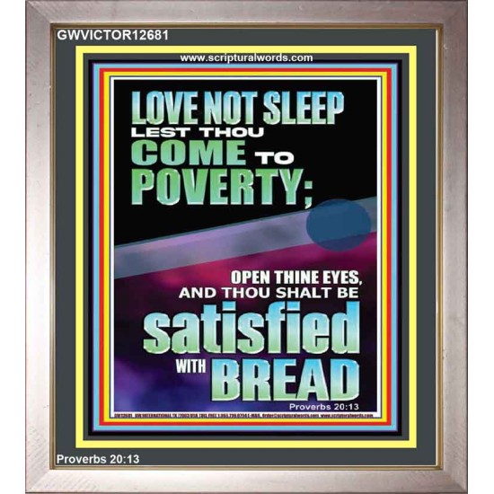 LOVE NOT SLEEP LEST THOU COME TO POVERTY  Unique Power Bible Portrait  GWVICTOR12681  