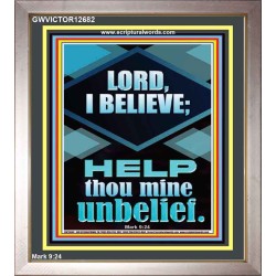 LORD I BELIEVE HELP THOU MINE UNBELIEF  Ultimate Power Portrait  GWVICTOR12682  "14x16"