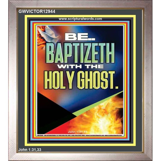 BE BAPTIZETH WITH THE HOLY GHOST  Unique Scriptural Portrait  GWVICTOR12944  