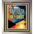 BE BAPTIZETH WITH THE HOLY GHOST  Unique Scriptural Portrait  GWVICTOR12944  "14x16"