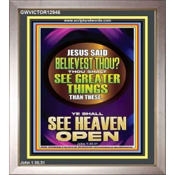 THOU SHALT SEE GREATER THINGS YE SHALL SEE HEAVEN OPEN  Ultimate Power Portrait  GWVICTOR12946  "14x16"