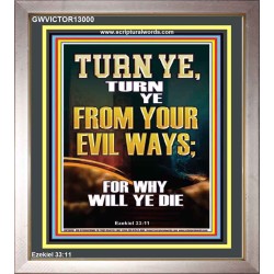 TURN YE FROM YOUR EVIL WAYS  Scripture Wall Art  GWVICTOR13000  "14x16"