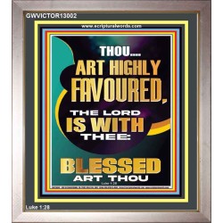 HIGHLY FAVOURED THE LORD IS WITH THEE BLESSED ART THOU  Scriptural Wall Art  GWVICTOR13002  "14x16"