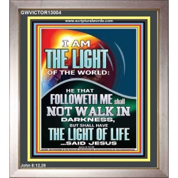 HAVE THE LIGHT OF LIFE  Scriptural Décor  GWVICTOR13004  "14x16"
