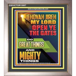 OPEN YE THE GATES DO GREAT AND MIGHTY THINGS JEHOVAH JIREH MY LORD  Scriptural Décor Portrait  GWVICTOR13007  "14x16"