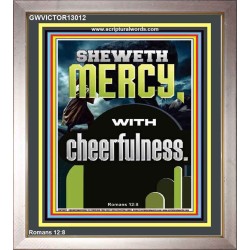 SHEWETH MERCY WITH CHEERFULNESS  Bible Verses Portrait  GWVICTOR13012  "14x16"