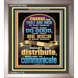 BE RICH IN GOOD WORKS READY TO DISTRIBUTE WILLING TO COMMUNICATE  Bible Verse Portrait  GWVICTOR13028  "14x16"