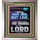 I SHALL NOT DIE BUT LIVE AND DECLARE THE WORKS OF THE LORD  Christian Paintings  GWVICTOR13044  