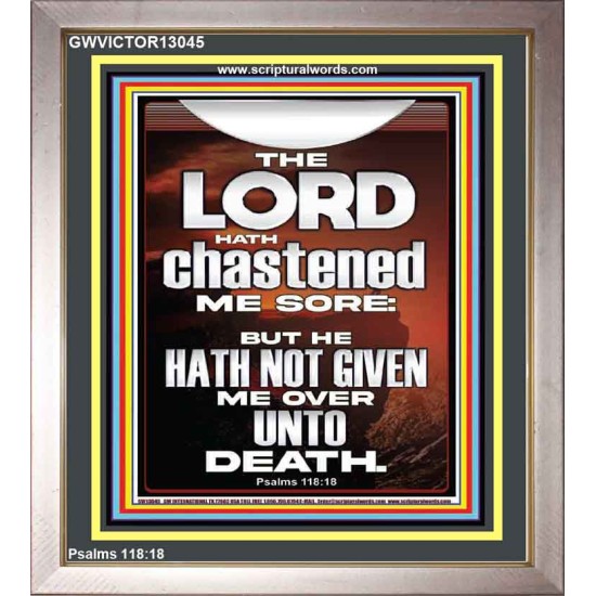 THE LORD HAS NOT GIVEN ME OVER UNTO DEATH  Contemporary Christian Wall Art  GWVICTOR13045  