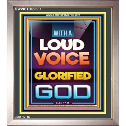 WITH A LOUD VOICE GLORIFIED GOD  Unique Scriptural Portrait  GWVICTOR9387  "14x16"