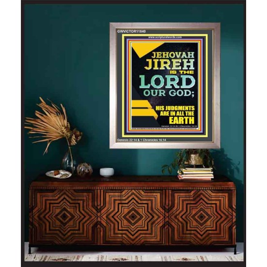 JEHOVAH JIREH HIS JUDGEMENT ARE IN ALL THE EARTH  Custom Wall Décor  GWVICTOR11840  