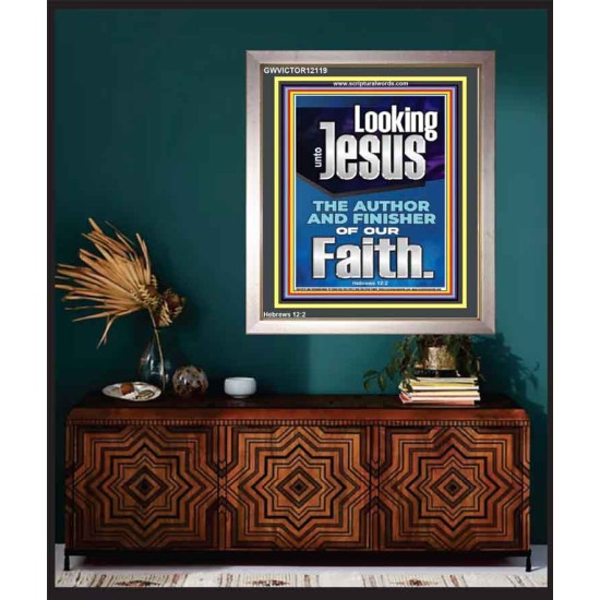 LOOKING UNTO JESUS THE FOUNDER AND FERFECTER OF OUR FAITH  Bible Verse Portrait  GWVICTOR12119  