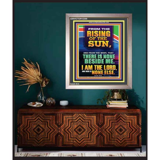 FROM THE RISING OF THE SUN AND THE WEST THERE IS NONE BESIDE ME  Affordable Wall Art  GWVICTOR12308  