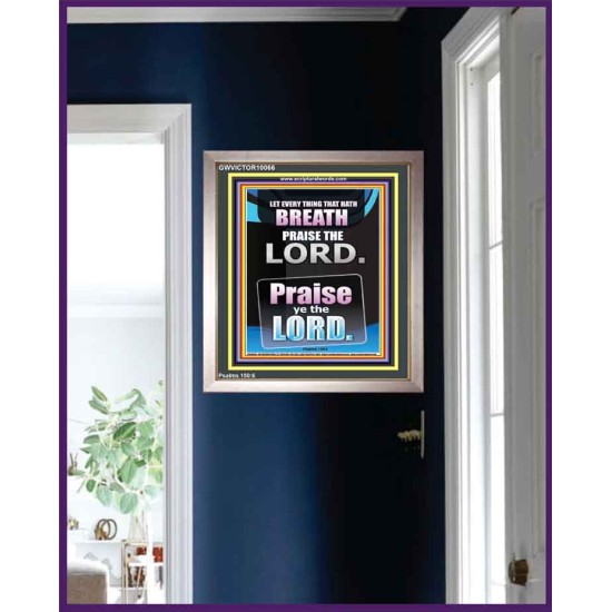LET EVERY THING THAT HATH BREATH PRAISE THE LORD  Large Portrait Scripture Wall Art  GWVICTOR10066  