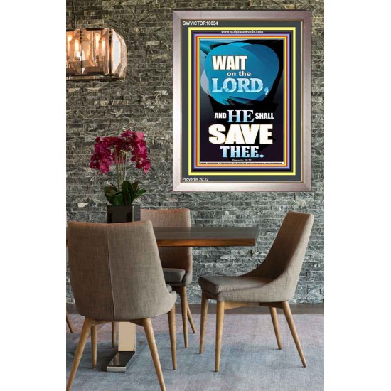 WAIT ON THE LORD AND YOU SHALL BE SAVE  Home Art Portrait  GWVICTOR10034  