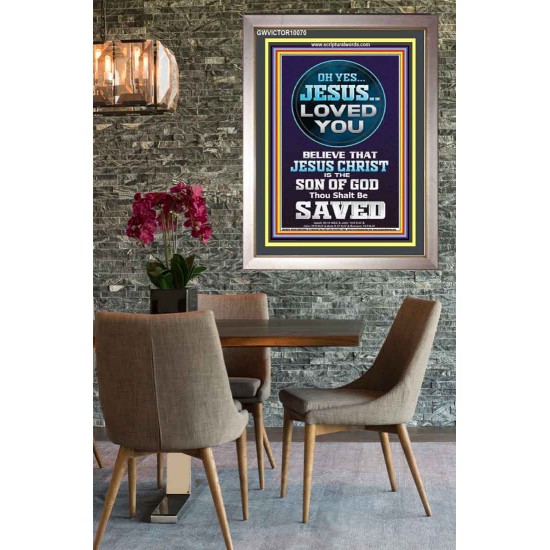 OH YES JESUS LOVED YOU  Modern Wall Art  GWVICTOR10070  
