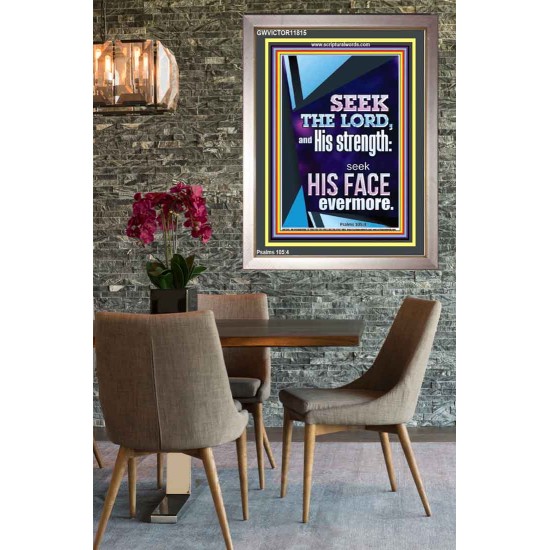 SEEK THE LORD AND HIS STRENGTH AND SEEK HIS FACE EVERMORE  Wall Décor  GWVICTOR11815  