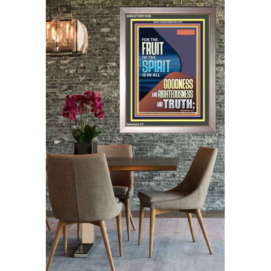FRUIT OF THE SPIRIT IS IN ALL GOODNESS, RIGHTEOUSNESS AND TRUTH  Custom Contemporary Christian Wall Art  GWVICTOR11830  