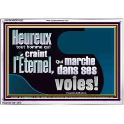 Heureux tout homme qui craint l'Éternel, Qui marche dans ses voies! Cadre acrylique puissance ultime (GWFREABIDE11307) 