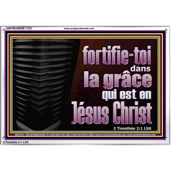 fortifie-toi dans la grâce qui est en Jésus Christ. Cadre acrylique mural sanctuaire (GWFREABIDE11321) 